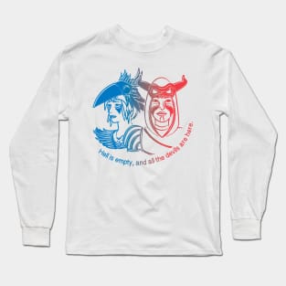 Hell is Empty Long Sleeve T-Shirt